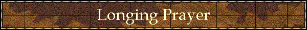 Longing Prayer